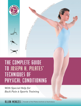Paperback The Complete Guide to Joseph H. Pilates' Techniques of Physical Conditioning: With Special Help for Back Pain and Sports Training Book