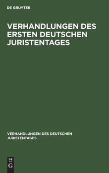 Hardcover Verhandlungen Des Ersten Deutschen Juristentages [German] Book