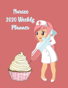 Paperback Nurses 2020 Weekly Planner: Journal Notebook to help Nurses make plans and keep on Track for 2020 for Men and Women. Some Blank and Colouring page Book