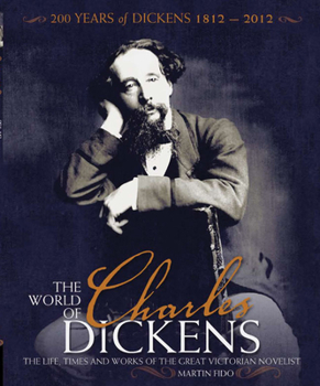 Hardcover The World of Charles Dickens: The Life, Times and Works of the Great Victorian Novelist Book