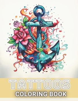 Paperback Tattoos Coloring Book for Adults: 100+ Amazing Coloring Pages for All Ages Book