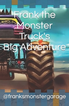 Paperback Frank the Monster Truck's Big Adventure Book