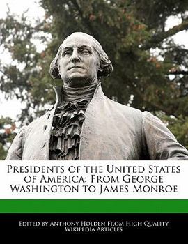 Paperback Presidents of the United States of America: From George Washington to James Monroe Book