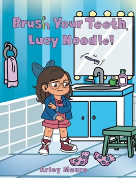 Hardcover Brush Your Teeth, Lucy Noodle! Book