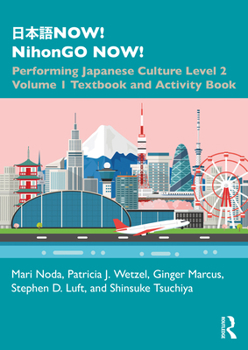 Paperback &#26085;&#26412;&#35486;now! Nihongo Now!: Performing Japanese Culture - Level 2 Volume 1 Textbook and Activity Book