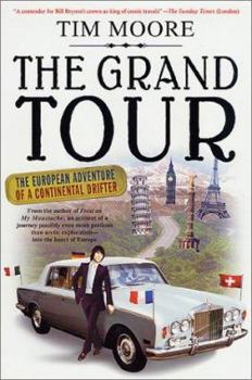 Hardcover The Grand Tour: The European Adventure of a Continental Drifter Book