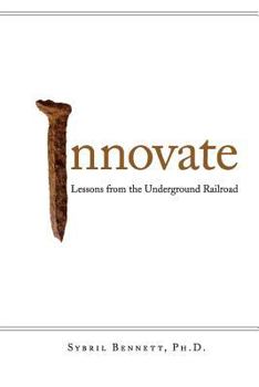 Paperback Innovate: Lesson from the Underground Railroad Book
