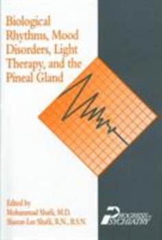 Hardcover Biological Rhythms, Mood Disorders, Light Therapy, and the Pineal Gland Book