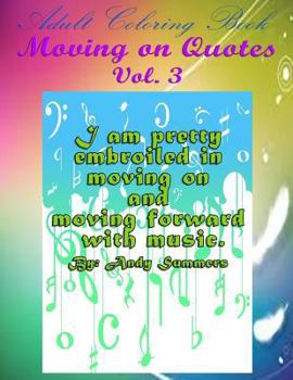 Adult Coloring Book Moving on Quotes Vol. 3