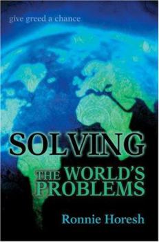 Paperback Solving the world's problems: give greed a chance Book