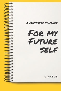 Paperback For My Futre Self: A Majestic Journey Book