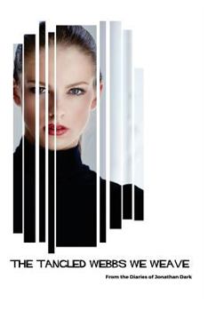 Paperback The Tangled Webbs We Weave: From the Diaries of Jonathan Dark Book