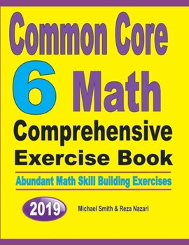 Paperback Common Core 6 Math Comprehensive Exercise Book: Abundant Math Skill Building Exercises Book