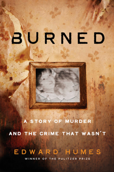 Hardcover Burned: A Story of Murder and the Crime That Wasn't Book