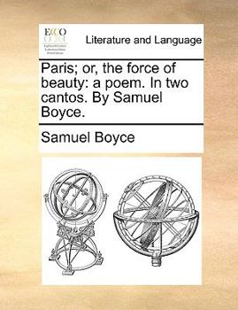 Paperback Paris; Or, the Force of Beauty: A Poem. in Two Cantos. by Samuel Boyce. Book