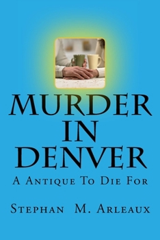 Paperback Murder In Denver: A Antique To Die For Book