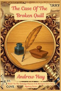The Case Of The Broken Quill (Demelza Pascoe & St Merryn's Cove Cozy Mystery)