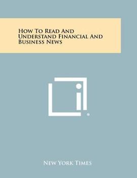 Paperback How To Read And Understand Financial And Business News Book