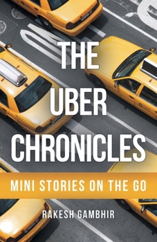 Paperback The Uber Chronicles: Mini Stories on the Go Book