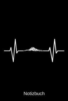 Notizbuch: Herzschlag Berge: A5 Notizbuch | Liniert 120 Seiten | Geschenk/Geschenkidee zum Geburtstag | Weihnachten | Ostern | Vatertag | Muttertag | Namenstag (German Edition)
