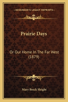 Paperback Prairie Days: Or Our Home In The Far West (1879) Book