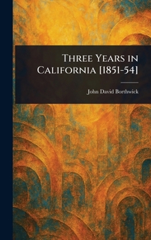 Hardcover Three Years in California [1851-54] Book