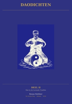 Paperback Daodichten: Dao in de levende traditie - deel II [Dutch] Book