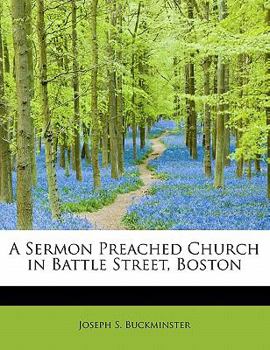A Sermon Preached Church in Battle Street, Boston