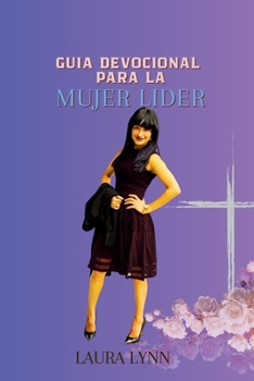 Devocional para Mujeres Líderes (Spanish Edition)