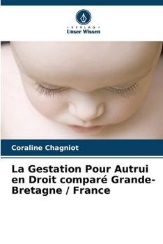 La Gestation Pour Autrui en Droit comparé Grande-Bretagne / France (German Edition)