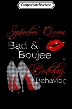 Paperback Composition Notebook: Womens September Queen Bad & Boujee Birthday Gift Funny Journal/Notebook Blank Lined Ruled 6x9 100 Pages Book