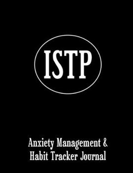 ISTP: Anxiety Management & Habit Tracker Journal for Myers Briggs Personality