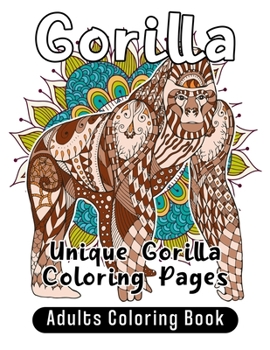 Paperback Gorilla Adults Coloring Book: Unique Gorilla Coloring Pages Book