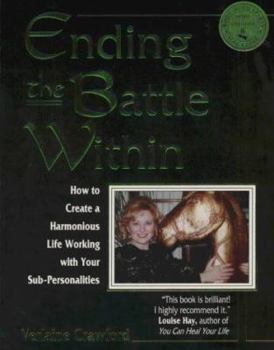 Paperback Ending the Battle Within: How to Create a Harmonious Life Working with Your Sub-Personalities Book