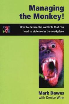 Paperback Managing the Monkey!: : How to Defuse the Conflicts That Can Lead to Violence in the Workplace Book