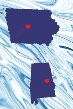 Long Distance Out of State Journal: Iowa & Alabama (Two Souls One Heart US States Diary Notebook)
