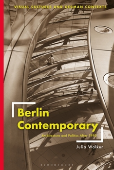 Paperback Berlin Contemporary: Architecture and Politics After 1990 Book