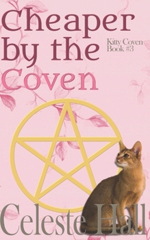 Cheaper By The Coven - Book #3 of the Kitty Coven