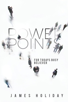 Paperback Power Points For Today's Busy Believer: A 30 Day Devotional That Meets You At Your Schedule Book