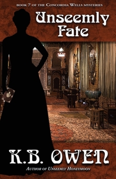 Paperback Unseemly Fate: book 7 of the Concordia Wells Mysteries Book