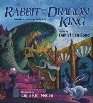 Hardcover The Rabbit and the Dragon King: Based on a Korean Folk Tale Book