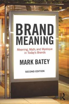 Paperback Brand Meaning: Meaning, Myth and Mystique in Today's Brands Book