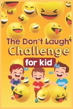 Paperback The Don't Laugh Challenge for Kids: The LOL Interactive Joke Book Contest Game for Boys and Girls Age 6 - 12, SBD 003: a lot of smiling emojis- yellow Book