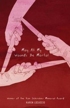 Paperback May All My Wounds Be Mortal Book