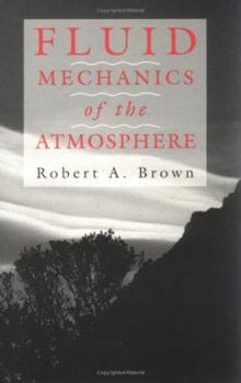 Hardcover Fluid Mechanics of the Atmosphere: Volume 47 Book