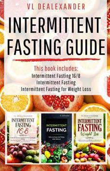 Paperback Intermittent Fasting Guide: Intermittent Fasting 16/8, Intermittent Fasting, & Intermittent Fasting for Weight Loss Book