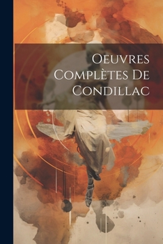 Paperback Oeuvres Complètes De Condillac [French] Book