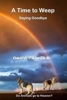 Paperback A Time to Weep: Saying Good-by Book