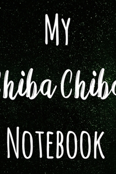 My Chiba Chiba Notebook: The perfect gift stoner in your life - Funny Weed Marijuana Cannabis 119 page journal!