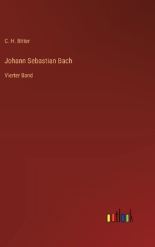 Hardcover Johann Sebastian Bach: Vierter Band [German] Book